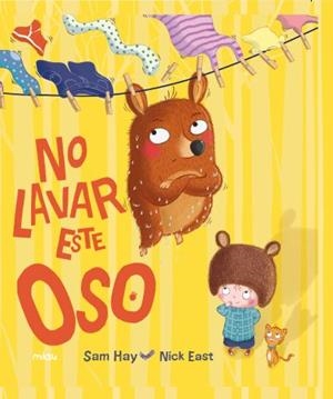 NO LAVAR ESTE OSO | 9788416434763 | HAY, SAM | Galatea Llibres | Librería online de Reus, Tarragona | Comprar libros en catalán y castellano online