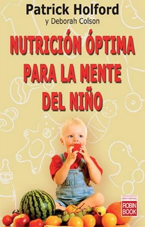 NUTRICION OPTIMA PARA LA MENTE DEL NIÑO | 9788479279370 | HOLFORD, PATRICK | Galatea Llibres | Librería online de Reus, Tarragona | Comprar libros en catalán y castellano online
