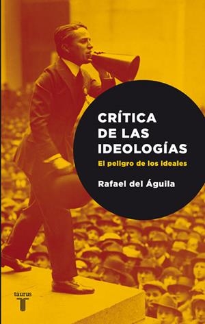 CRITICA DE LAS IDEOLOGIAS | 9788430606719 | DEL AGUILA, RAFAEL | Galatea Llibres | Llibreria online de Reus, Tarragona | Comprar llibres en català i castellà online