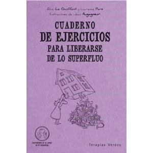 CUADERNO DE EJERCICIOS PARA LIBERARSE DE LO SUPERFLUO | 9788492716449 | GUIFFANT, ALICE/PARÉ, LAURANCE/AUGAGNEUR, JEAN | Galatea Llibres | Llibreria online de Reus, Tarragona | Comprar llibres en català i castellà online