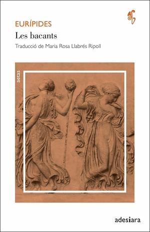 LES BACANTS | 9788416948727 | EURÍPIDES | Galatea Llibres | Librería online de Reus, Tarragona | Comprar libros en catalán y castellano online