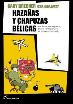 HAZAÑAS Y CHAPUZAS BELICAS | 9788493653613 | BRECHER, GARY | Galatea Llibres | Llibreria online de Reus, Tarragona | Comprar llibres en català i castellà online