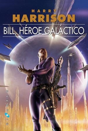 BILL, HÉROE GALÁCTICO | 9788496208865 | HARRISON, HARRY | Galatea Llibres | Librería online de Reus, Tarragona | Comprar libros en catalán y castellano online