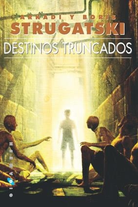 DESTINOS TRUNCADOS | 9788493270209 | STRUGATSKI, A. | Galatea Llibres | Librería online de Reus, Tarragona | Comprar libros en catalán y castellano online