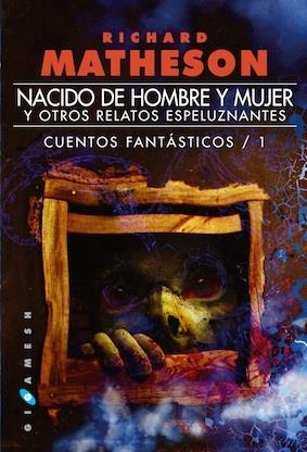 NACIDO DE HOMBRE Y MUJER Y OTROS RELATOS ESPELUZNANTES | 9788416035045 | MATHESON, RICHARD | Galatea Llibres | Llibreria online de Reus, Tarragona | Comprar llibres en català i castellà online
