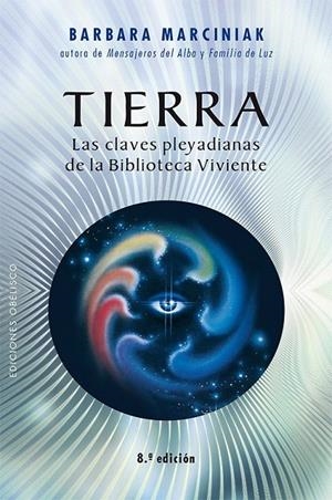 TIERRA. LAS CLAVES PLEYADIANAS DE LA BIBLIOTECA VIVIENTE | 9788415968825 | MARCINIAK, BARBARA | Galatea Llibres | Librería online de Reus, Tarragona | Comprar libros en catalán y castellano online