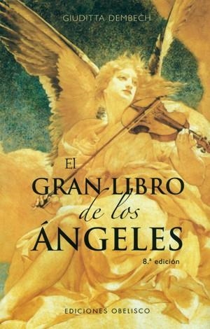 ANGELES,EL GRAN LIBRO DE LOS | 9788477204466 | DEMBECH,GIUDITTA | Galatea Llibres | Llibreria online de Reus, Tarragona | Comprar llibres en català i castellà online