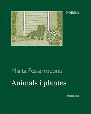 ANIMALS I PLANTES | 9788495623973 | PESSARRODONA, MARTA | Galatea Llibres | Librería online de Reus, Tarragona | Comprar libros en catalán y castellano online