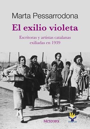 EXILIO VIOLETA,EL | 9788492874286 | PESSARRODONA, MARTA | Galatea Llibres | Librería online de Reus, Tarragona | Comprar libros en catalán y castellano online