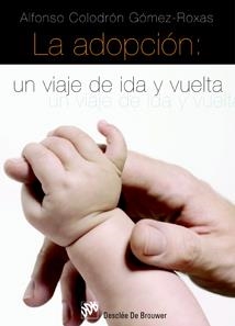 ADOPCION, UN VIAJE DE IDA Y VUELTA, LA | 9788433022295 | COLODRON, ALFONSO | Galatea Llibres | Librería online de Reus, Tarragona | Comprar libros en catalán y castellano online