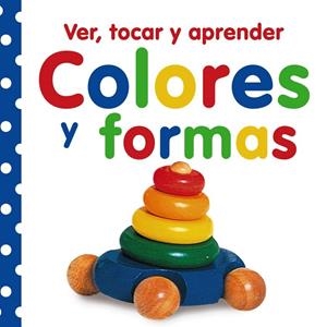 VER, TOCAR Y APRENDER. COLORES Y FORMAS | 9788421685877 | Galatea Llibres | Librería online de Reus, Tarragona | Comprar libros en catalán y castellano online