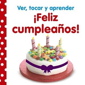 ¡FELIZ CUMPLEAÑOS! (VER, TOCAR Y APRENDER) | 9788469603321 | Galatea Llibres | Llibreria online de Reus, Tarragona | Comprar llibres en català i castellà online