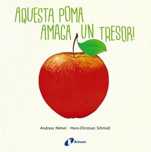AQUESTA POMA AMAGA UN TRESOR! | 9788499069340 | SCHMIDT, HANS-CHRISTIAN | Galatea Llibres | Llibreria online de Reus, Tarragona | Comprar llibres en català i castellà online