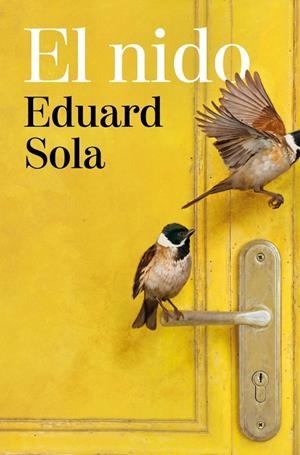 EL NIDO | 9788466685047 | SOLA, EDUARD | Galatea Llibres | Llibreria online de Reus, Tarragona | Comprar llibres en català i castellà online