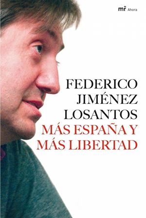 MAS ESPAÑA Y MAS LIBERTAD | 9788427034044 | JIMENEZ LOSANTOS, FEDERICO | Galatea Llibres | Llibreria online de Reus, Tarragona | Comprar llibres en català i castellà online