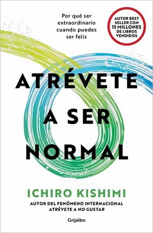 ATREVETE A SER NORMAL | 9788425375712 | KISHIMI, ICHIRO | Galatea Llibres | Librería online de Reus, Tarragona | Comprar libros en catalán y castellano online