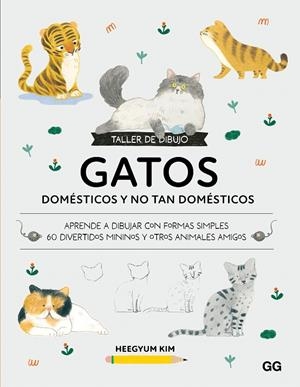 TALLER DE DIBUJO: GATOS DOMÉSTICOS Y NO TAN DOMÉSTICOS | 9788425236464 | KIM, HEEGYUM | Galatea Llibres | Llibreria online de Reus, Tarragona | Comprar llibres en català i castellà online