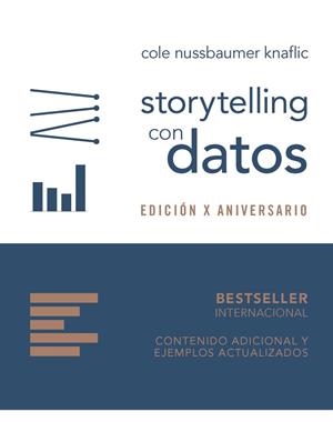 STORYTELLING CON DATOS. EDICIÓN X ANIVERSARIO | 9788441553125 | NUSSBAUMER KNAFLIC, COLE | Galatea Llibres | Librería online de Reus, Tarragona | Comprar libros en catalán y castellano online