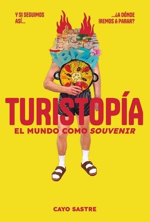 TURISTOPÍA: EL MUNDO COMO «SOUVENIR» | 9791399138528 | SASTRE, CAYO | Galatea Llibres | Llibreria online de Reus, Tarragona | Comprar llibres en català i castellà online