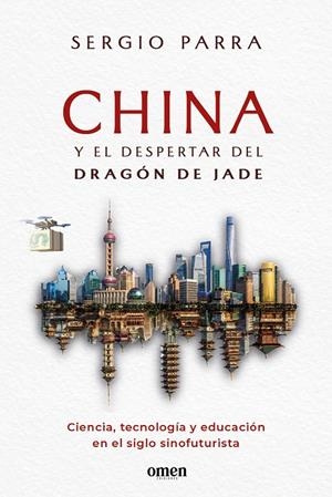 CHINA Y EL DESPERTAR DEL DRAGÓN DE JADE | 9791399167917 | PARRA, SERGIO | Galatea Llibres | Llibreria online de Reus, Tarragona | Comprar llibres en català i castellà online