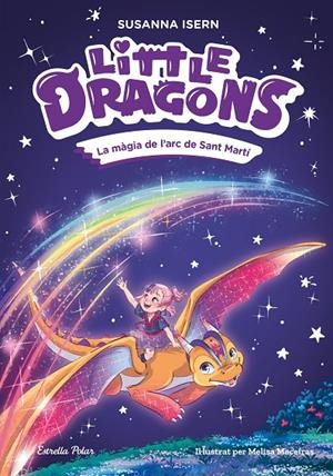 LITTLE DRAGONS 7. LA MÀGIA DE L'ARC DE SANT MARTÍ | 9791387783754 | ISERN, SUSANNA/MACEIRAS SOARES, MELISA | Galatea Llibres | Llibreria online de Reus, Tarragona | Comprar llibres en català i castellà online