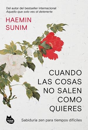 CUANDO LAS COSAS NO SALEN COMO QUIERES | 9788410427556 | SUNIM, HAEMIN | Galatea Llibres | Llibreria online de Reus, Tarragona | Comprar llibres en català i castellà online