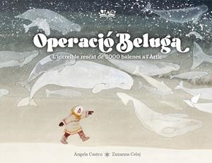 OPERACIÓ BELUGA | 9788419684479 | CASTRO DÍAZ, ÁNGELA | Galatea Llibres | Librería online de Reus, Tarragona | Comprar libros en catalán y castellano online