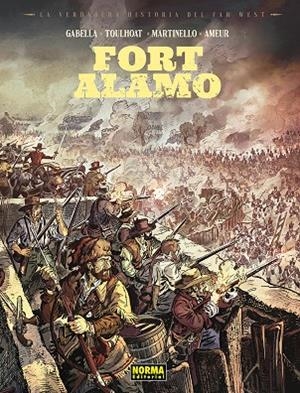 LA VERDADERA HISTORIA DEL FAR WEST: FORT ALAMO | 9788467985566 | AMEUR/GABELLA/TOULHOAT/MATINELLO | Galatea Llibres | Llibreria online de Reus, Tarragona | Comprar llibres en català i castellà online