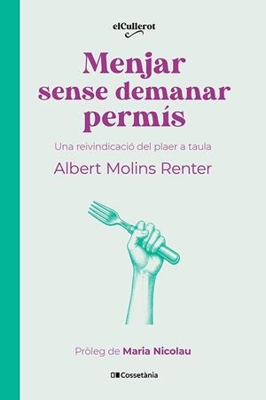 MENJAR SENSE DEMANAR PERMÍS | 9788413566283 | MOLINS RENTER, ALBERT | Galatea Llibres | Llibreria online de Reus, Tarragona | Comprar llibres en català i castellà online