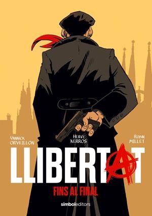 LLIBERTAT FINS EL FINAL | 9788418696657 | KERRÓS, HERVÉ/ORVEILLON, YANNICK/MILLET, ROBIN | Galatea Llibres | Librería online de Reus, Tarragona | Comprar libros en catalán y castellano online