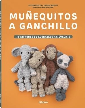 MUÑEQUITOS A GANCHILLO | 9789464992977 | DRATCH, MCNUTT, ALYSON, LINDSAY | Galatea Llibres | Llibreria online de Reus, Tarragona | Comprar llibres en català i castellà online
