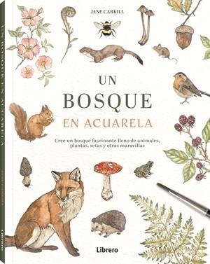 BOSQUE EN ACUARELA, UN | 9789464993011 | CARKILL, JANE | Galatea Llibres | Llibreria online de Reus, Tarragona | Comprar llibres en català i castellà online