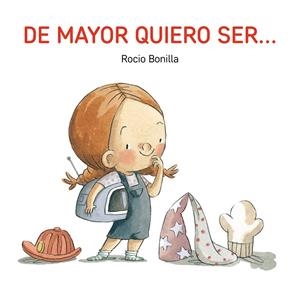 DE MAYOR QUIERO SER... | 9791387614560 | BONILLA, ROCIO | Galatea Llibres | Llibreria online de Reus, Tarragona | Comprar llibres en català i castellà online