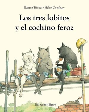 LOS TRES LOBITOS Y EL COCHINO FEROZ | 9791399181944 | TRIVIZAS, EUGENE | Galatea Llibres | Llibreria online de Reus, Tarragona | Comprar llibres en català i castellà online