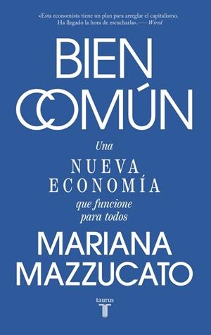 BIEN COMÚN UNA NUEVA ECONOMÍA QUE FUNCIONE PARA TODOS | 9788430628285 | MAZZUCATO, MARIANA | Galatea Llibres | Librería online de Reus, Tarragona | Comprar libros en catalán y castellano online