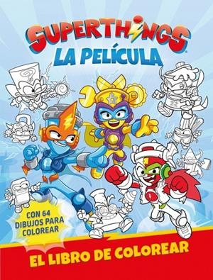 SUPERTHINGS. ACTIVIDADES - SUPERTHINGS. LA PELÍCULA. LIBRO DE COLOREAR | 9788448874704 | MAGICBOX | Galatea Llibres | Llibreria online de Reus, Tarragona | Comprar llibres en català i castellà online