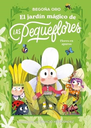 EL JARDÍN MÁGICO DE LAS PEQUEFLORES. ¡FLORES EN APUROS! | 9788448873813 | ORO, BEGOÑA | Galatea Llibres | Llibreria online de Reus, Tarragona | Comprar llibres en català i castellà online