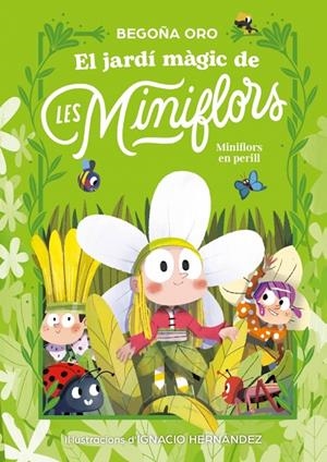 EL JARDÍ MÀGIC DE LES MINIFLORS. FLORS EN PERILL! | 9788448873820 | ORO, BEGOÑA | Galatea Llibres | Llibreria online de Reus, Tarragona | Comprar llibres en català i castellà online