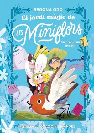 EL JARDÍ MÀGIC DE LES MINIFLORS. UN PROBLEMA GEGANT | 9788448873844 | ORO, BEGOÑA | Galatea Llibres | Llibreria online de Reus, Tarragona | Comprar llibres en català i castellà online