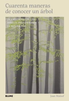 CUARENTA MANERAS DE CONOCER UN ÁRBOL | 9791388023651 | MALOOF, JOAN | Galatea Llibres | Librería online de Reus, Tarragona | Comprar libros en catalán y castellano online