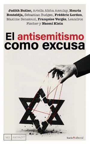 EL ANTISEMITISMO COMO EXCUSA | 9791387991395 | BUTLER, JUDITH/AZOULAY, ARIELLA AÏSHA/BOUTELDJA, HOURIA/BUDGEN, SEBASTIAN/LORDON, FRÉDÉRIC/BENATOUIL | Galatea Llibres | Librería online de Reus, Tarragona | Comprar libros en catalán y castellano online