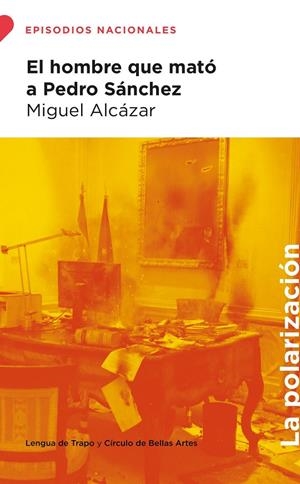 EL HOMBRE QUE MATÓ A PEDRO SÁNCHEZ | 9788483813225 | ALCÁZAR, MIGUEL | Galatea Llibres | Librería online de Reus, Tarragona | Comprar libros en catalán y castellano online