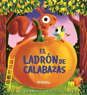 EL LADRÓN DE CALABAZAS | 9791388030123 | HEMMING, ALICE | Galatea Llibres | Librería online de Reus, Tarragona | Comprar libros en catalán y castellano online