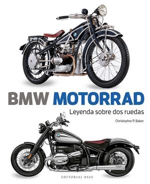 BMW MOTORRAD. LEYENDA SOBRE DOS RUEDAS | 9788410043930 | P. BAKER, CHRISTOPHER | Galatea Llibres | Librería online de Reus, Tarragona | Comprar libros en catalán y castellano online