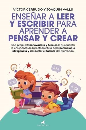 ENSEÑAR A LEER Y ESCRIBIR PARA APRENDER A PENSAR Y CREAR | 9788419962843 | VÍCTOR CERRUDO/VALLS MORATÓ, JOAQUIM | Galatea Llibres | Llibreria online de Reus, Tarragona | Comprar llibres en català i castellà online