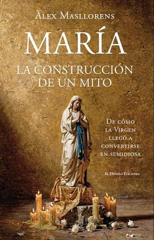 MARÍA, LA CONSTRUCCIÓN DE UN MITO | 9791387799847 | ÀLEX MASLLORENS | Galatea Llibres | Llibreria online de Reus, Tarragona | Comprar llibres en català i castellà online
