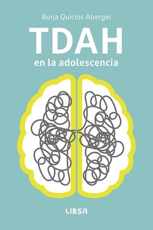 TDAH EN LA ADOLESCENCIA | 9788466245494 | QUICIOS ABERGEL, BORJA | Galatea Llibres | Librería online de Reus, Tarragona | Comprar libros en catalán y castellano online