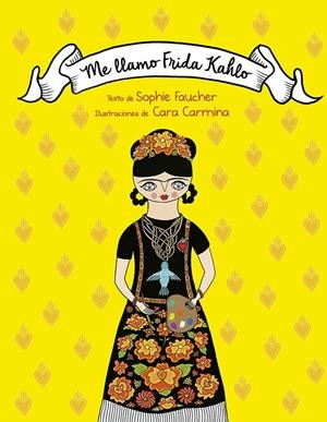 ME LLAMO FRIDA KAHLO | 9788491459767 | FAUCHER, SOPHIE | Galatea Llibres | Llibreria online de Reus, Tarragona | Comprar llibres en català i castellà online