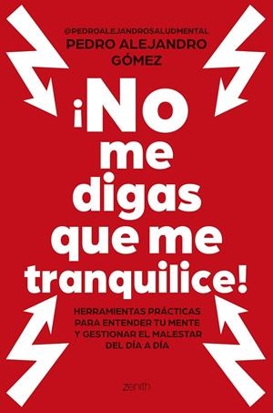 NO ME DIGAS QUE ME TRANQUILICE! | 9788408324188 | GOMEZ, PEDRO ALEJANDRO | Galatea Llibres | Librería online de Reus, Tarragona | Comprar libros en catalán y castellano online