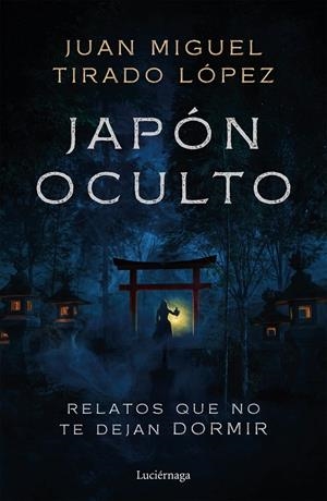 JAPÓN OCULTO | 9791387667863 | TIRADO LÓPEZ, JUAN MIGUEL | Galatea Llibres | Llibreria online de Reus, Tarragona | Comprar llibres en català i castellà online